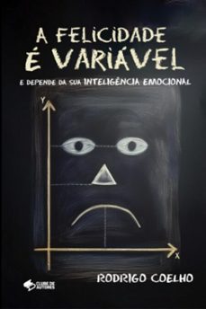 a felicidade e variavel (ebook)-coelho rodrigo-9788547109820