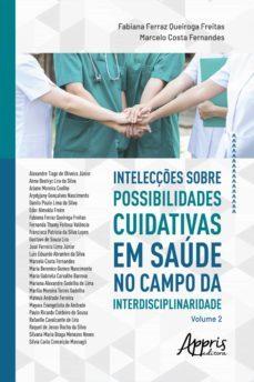 intelecçes sobre possibilidades cuidativas em saude no campo da interdisciplinaridade: (ebook)-alexandre tiago de oliveira junior-fabiana ferraz queiroga freitas-marcelo costa fernandes-9788547344320