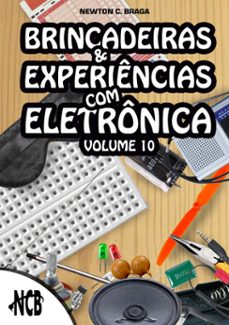 brincadeiras e experiencias com eletronica - volume 10 (ebook)-newton c. braga-9788565050920