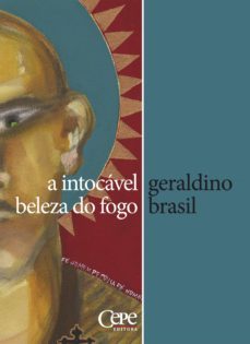 a intocavel beleza do fogo (ebook)-geraldino brasil-9788578582920