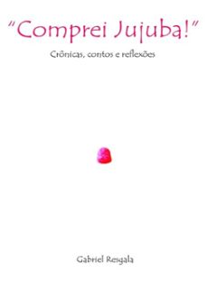 "comprei jujuba!" (ebook)-resgala gabriel-9788581962320