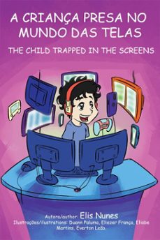 a criança presa no mundo das telas / the child trapped in the screens (ebook)-elis nunes-9788584744220
