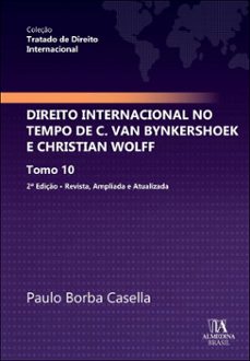 direito internacional no tempo de c. van bynkershoek e christian wolff (ebook)-paulo borba casella-9788584938520