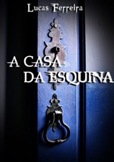 a casa da esquina (ebook)-ferreira silva da lucas-9788591499120