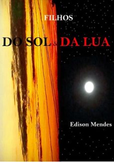 filhos do sol e da lua (ebook)-edison mendes-9788592194420