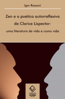 zen e a poetica autorreflexiva de clarice lispector (ebook)-igor rossoni-9788595462120
