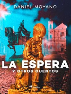 la espera y otros cuentos (ebook)-daniel moyano-9788726938920