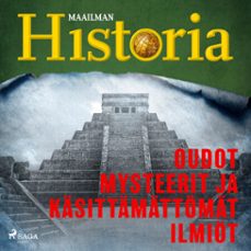 oudot mysteerit ja kasittamattomat ilmiot (audiolibro)-maailman historia-9788727285320