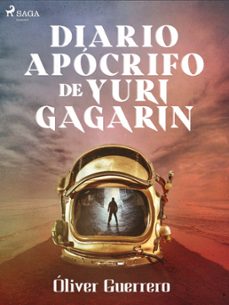 diario apocrifo de yuri gagarin (ebook)-óliver guerrero-9788728375020