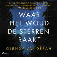 waar het woud de sterren raakt (audiolibro)-glendy vanderah-9788728465820