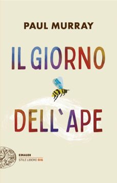 il giorno dell ape (premio strega europeo 2025)-paul murray-9788806263720