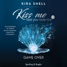 kiss me like you love me 3: game over-9788820099220