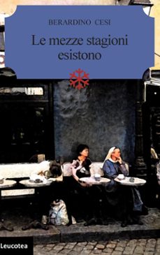 le mezze stagioni esistono (ebook)-berardino cesi-9788831207720