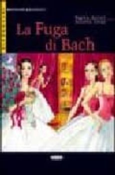 la fuga di bach (intermedio) (con cd-audio)-9788877549020