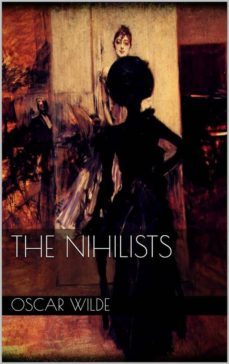 the nihilists (ebook)-oscar wilde-oscar wilde-9788892524620