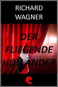 der fliegende hollander (l'olandese volante) (ebook)-richard wagner-9788897572220