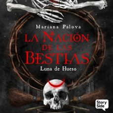 la nación de las bestias 3. luna de hueso (audiolibro)-mariana palova-9789180859820