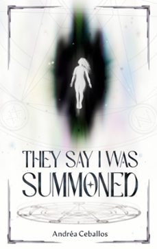 they say i was summoned (ebook)-andréa ceballos-9789181340020