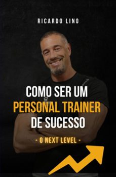 como ser um personal trainer de sucesso (ebook)-ricardo lino-9789403790220