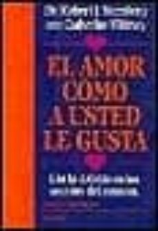 el amor como a usted le gusta-use la cabeza en los asuntos-robert j. sternberg-catherine whitney-9789501512120