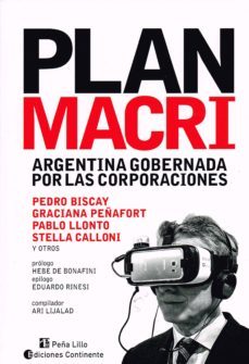 plan macri: argentina gobernada por las corporaciones-pedro biscay-graciana peñafort-pablo llonto-9789507546020