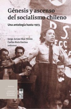 genesis y ascenso del socialismo chileno (ebook)-jorge felix arrate mac niven-carlos eduardo ruiz encina-9789560012920