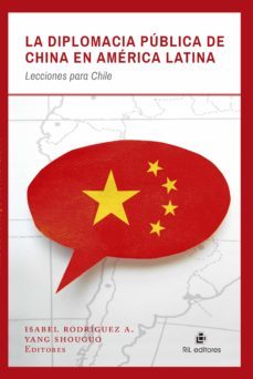 la diplomacia publica de china en america latina (ebook)-isabel rodriguez-yang shouguo-9789560100320
