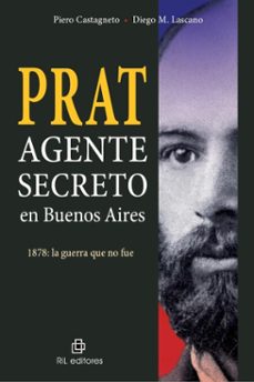 prat. agente secreto en buenos aires. 1878: la guerra que no fue (ebook)-piero castagneto-diego lascano-9789560114020