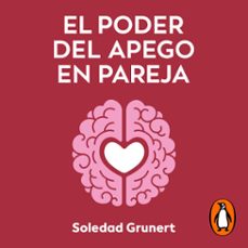 el poder del apego en pareja (audiolibro)-maria soledad grunert fernandez-9789562587020
