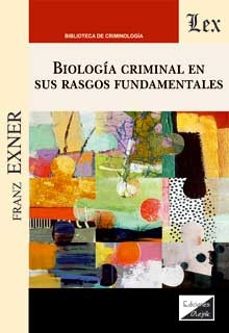 biologia criminal en sus rasgos fundamentales-franz exner-9789564073620