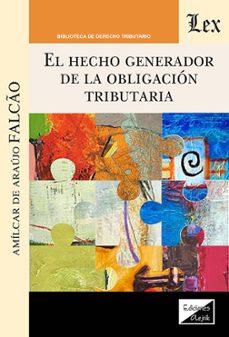 hecho generador de la obligación tributaria-amilcar de araujo falcao-9789564076720