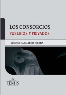 los consorcios publicos y privados (ebook)-gaspar caballero sierra-9789583517020