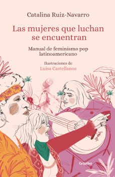 las mujeres que luchan se encuentran (ebook)-catalina ruiz-navarro-9789585464520