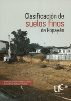 clasificacion de suelos finos de popayan. basada en la sensibilidad quimica de los fluidos de poro - suelos derivados de cenizas volcanicas (ebook)-9789585672420