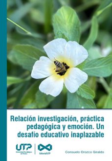 relacion investigacion, practica pedagogica y emocion (ebook)-consuelo orozco giraldo-9789587228120