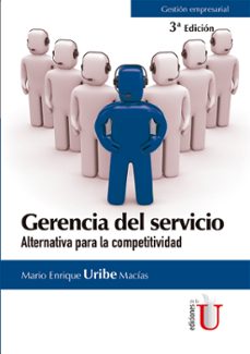 gerencia del servicio.  3a. edicion (ebook)-mario enrique uribe macías-9789587626520