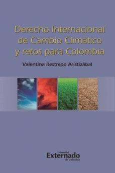 derecho internacional de cambio climatico y retos para colombia (ebook)-valentina restrepo aristizabal-9789587723120