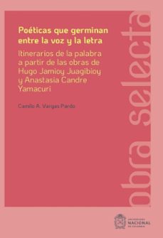poeticas que germinan entre la voz y la letra (ebook)-camilo alejandro vargas pardo-9789587948820
