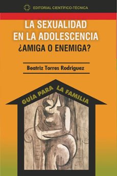 la sexualidad en la adolescencia ¿amiga o enemiga? (ebook)-beatriz torres rodríguez-9789590512520