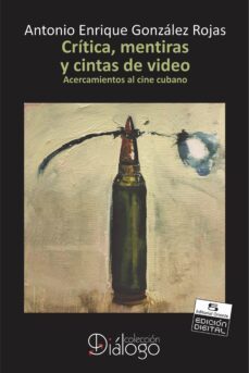 critica, mentiras y cintas de video (ebook)-antonio enrique gonzález roja-9789591112620