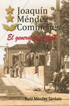 joaquin mende comiches. el general que conoci (ebook)-raúl mendez sardain-9789592115620
