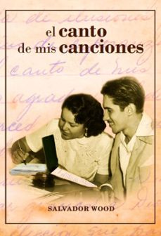 el canto de mis canciones (ebook)-salvador juan wood fonseca-9789597279020