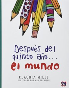 despues del quinto año... el mundo-claudia mills-9789681647520