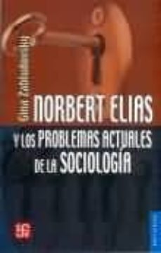 norbert elias y los problemas actuales de la sociologia-9789681683320