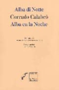 alba di notte = alba en la noche (ed. bilingue italiano-español)-corrado calabro-9789686756920