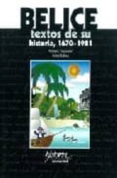 belice: textos de su historia, 1670-1981-monica toussaint-9789706840820