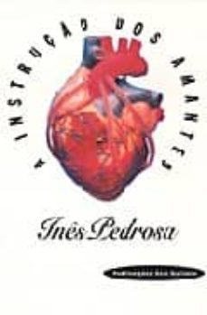a instruçao dos amantes (3ª ed.)-ines pedrosa-9789722009720