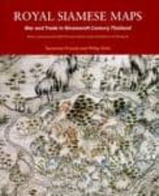 royal siameses maps: war and trade in nineteenth century thailand-santanee phasuk-philip stott-9789748225920