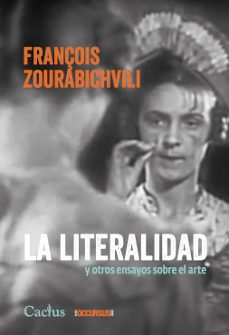 la literalidad y otros ensayos sobre el arte-françois zourabichvili-9789873831720