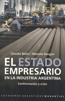 estado empresario en la industria argentina, el-claudio y otro belini-9789875001220